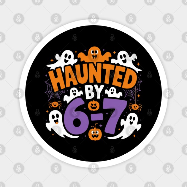 Haunted-By-67 Magnet by Creatifly Graphic Tees